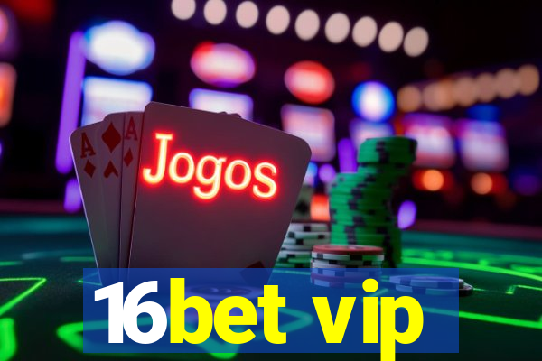 16bet vip